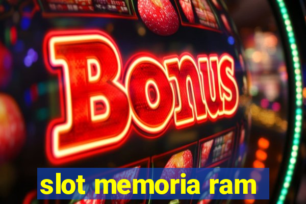 slot memoria ram