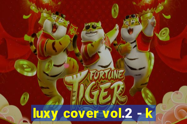 luxy cover vol.2 - k