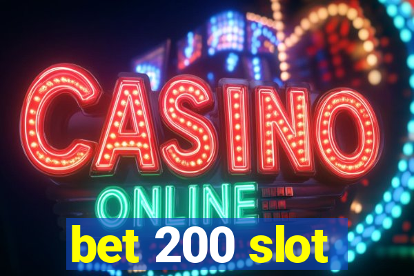 bet 200 slot