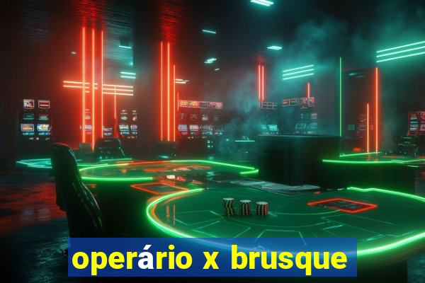 operário x brusque