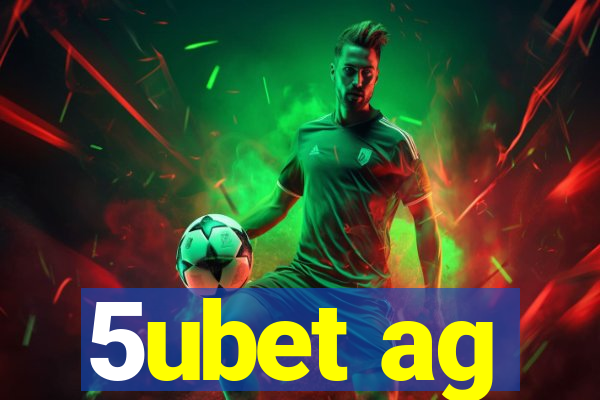 5ubet ag