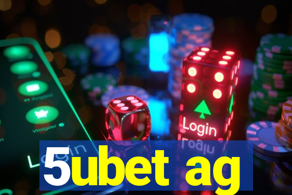 5ubet ag