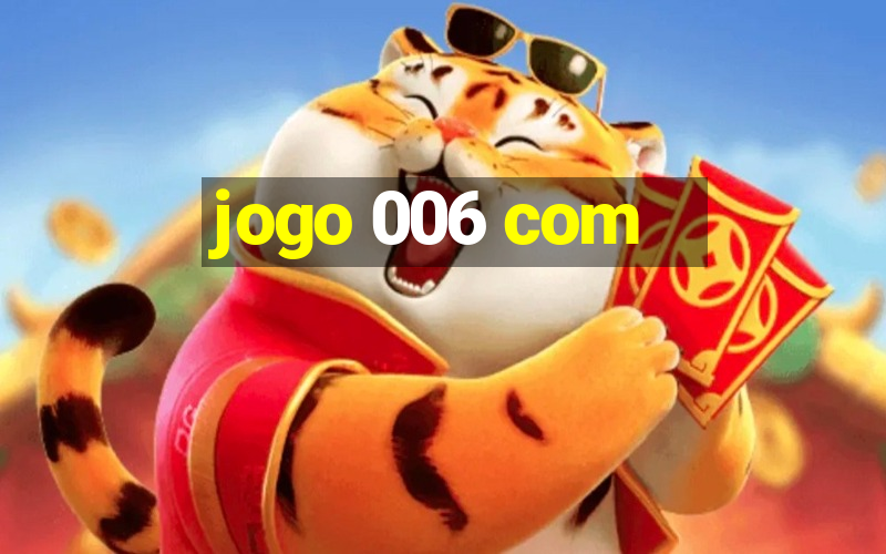 jogo 006 com