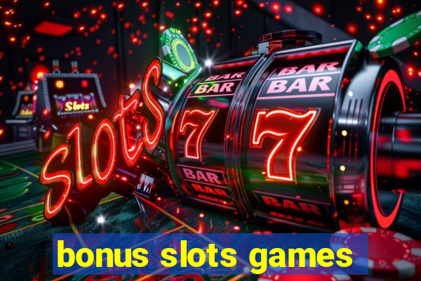 bonus slots games