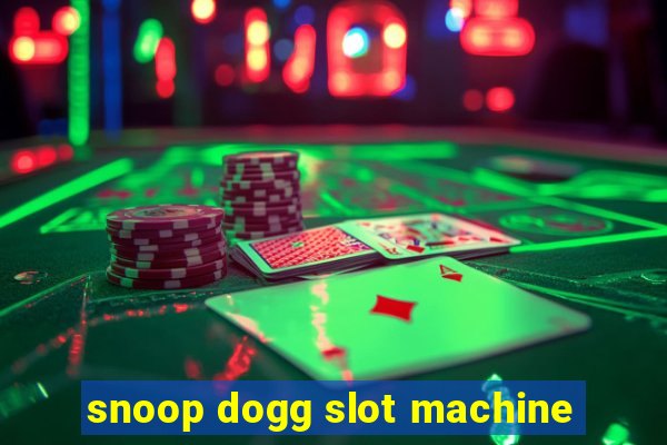 snoop dogg slot machine