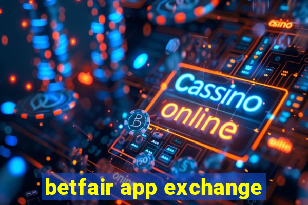 betfair app exchange