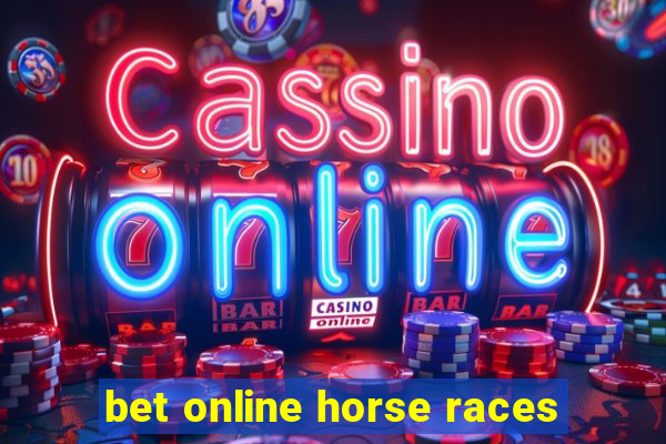 bet online horse races