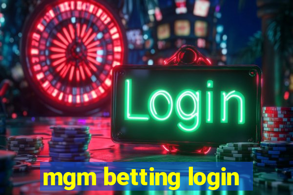 mgm betting login