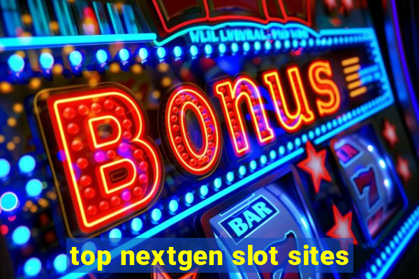 top nextgen slot sites