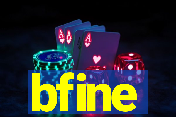 bfine