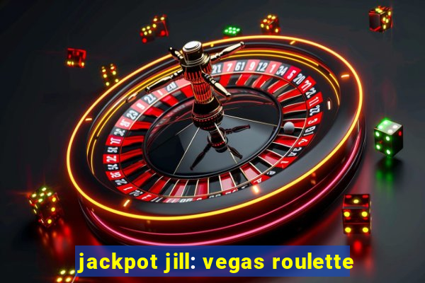 jackpot jill: vegas roulette