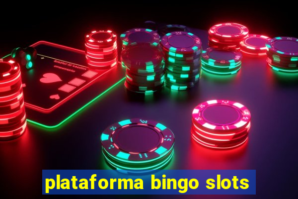 plataforma bingo slots