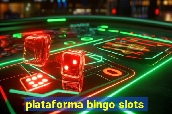 plataforma bingo slots