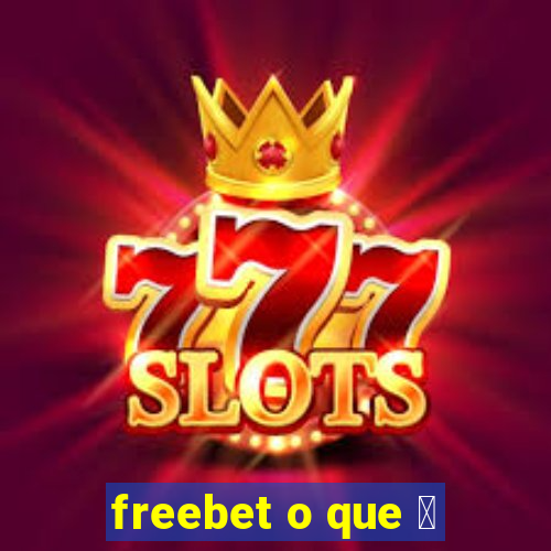 freebet o que 茅