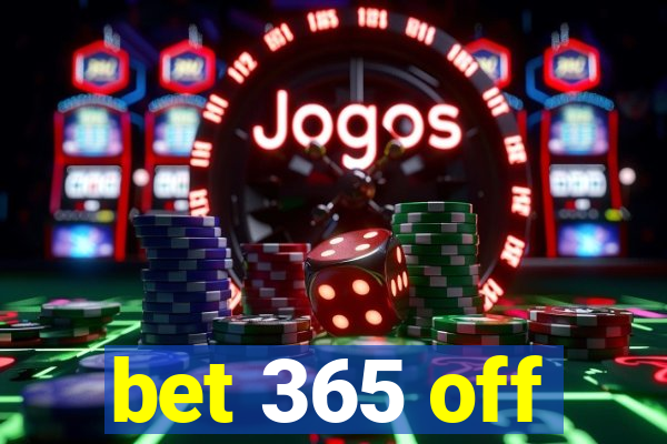 bet 365 off