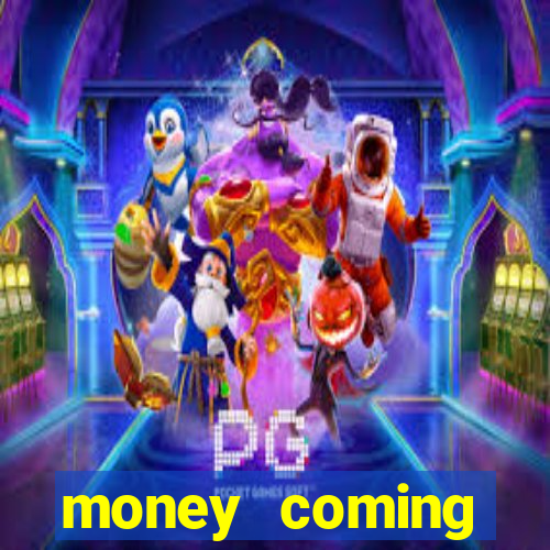 money coming slot-tada jogos