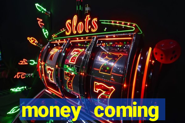 money coming slot-tada jogos