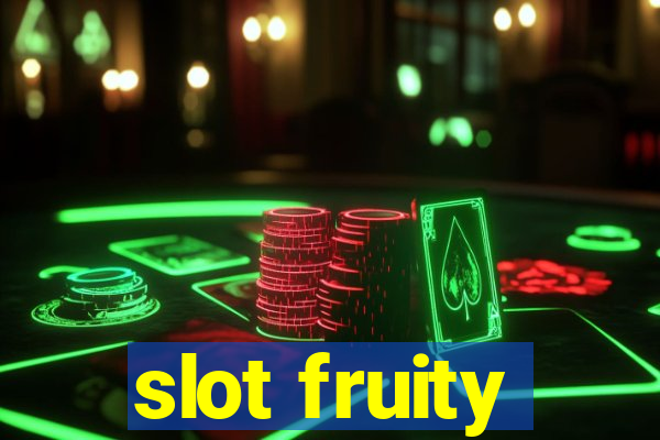 slot fruity