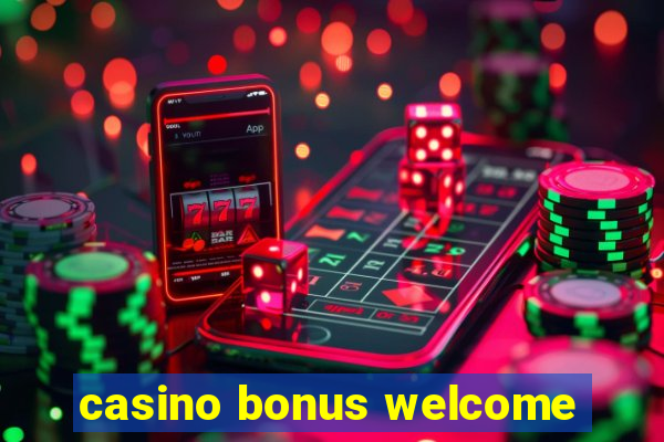 casino bonus welcome