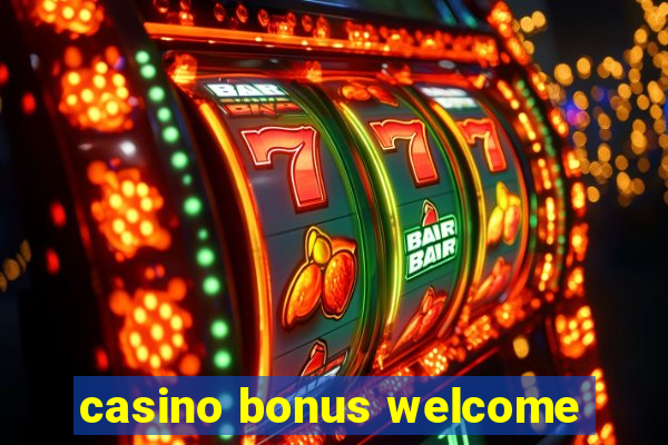 casino bonus welcome