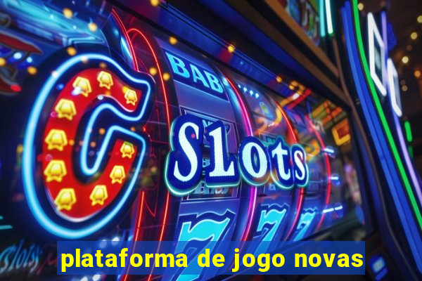 plataforma de jogo novas