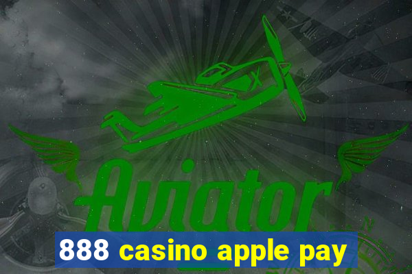 888 casino apple pay