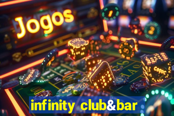 infinity club&bar