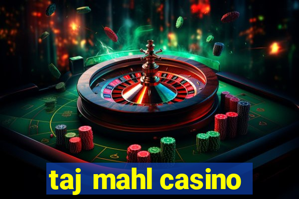 taj mahl casino