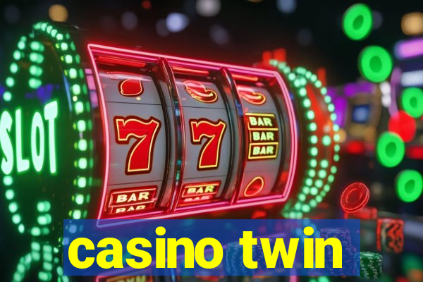 casino twin