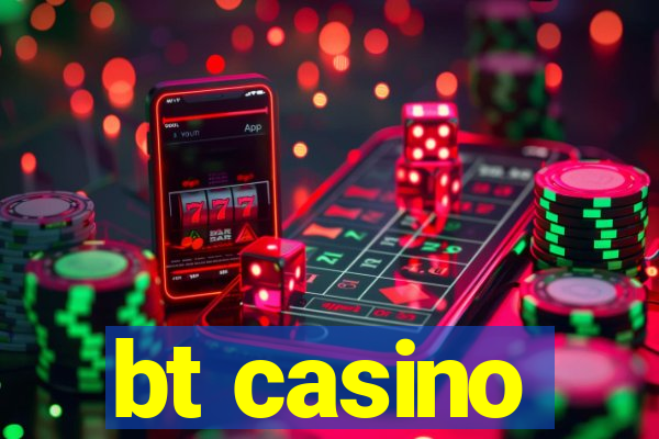 bt casino