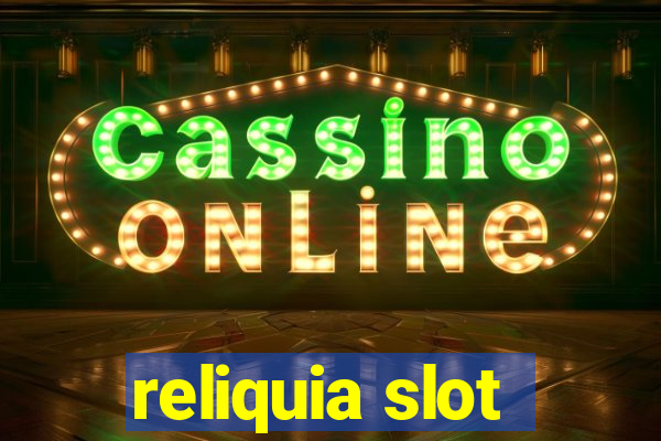 reliquia slot