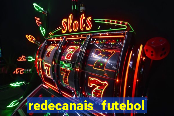 redecanais futebol ao vivo