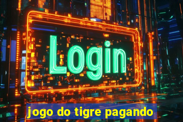 jogo do tigre pagando