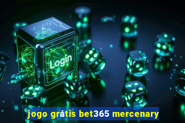 jogo grátis bet365 mercenary