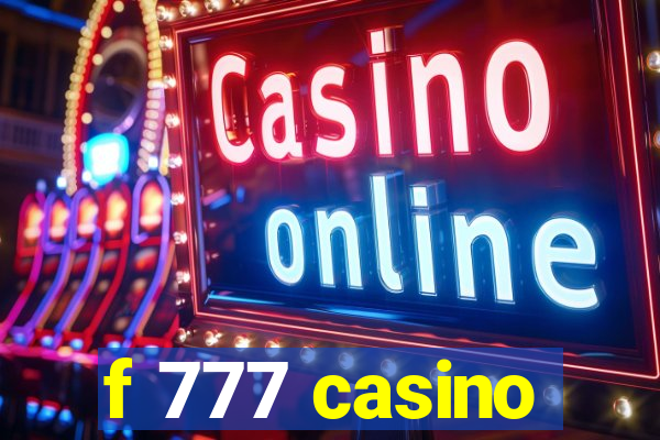 f 777 casino