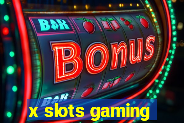 x slots gaming