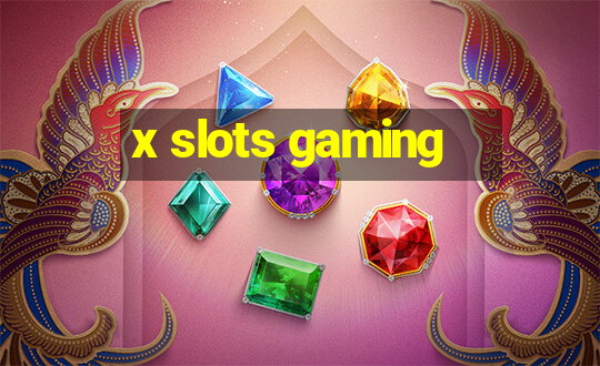 x slots gaming