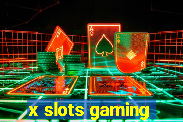 x slots gaming