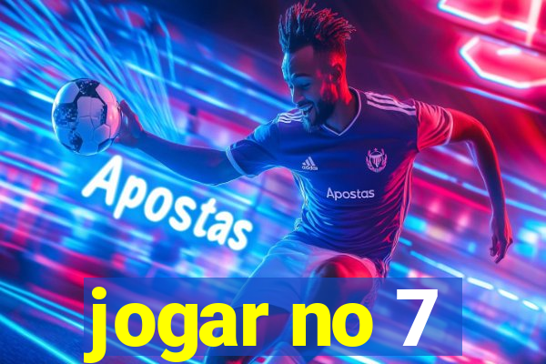 jogar no 7