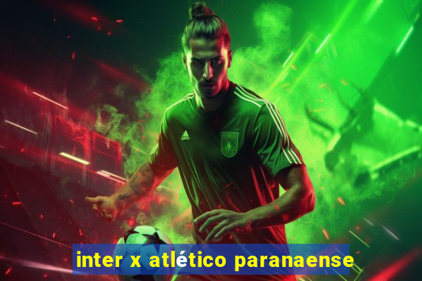 inter x atlético paranaense