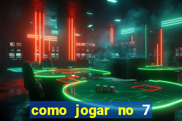 como jogar no 7 games bet