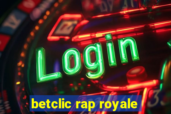 betclic rap royale