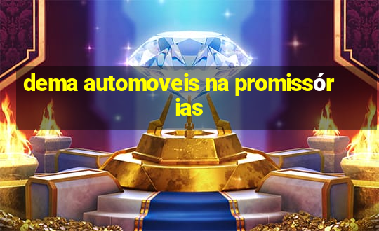 dema automoveis na promissórias