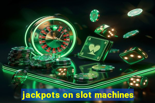 jackpots on slot machines