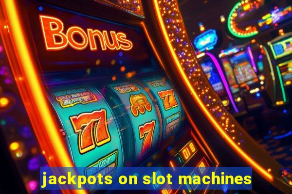 jackpots on slot machines