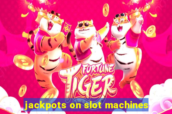 jackpots on slot machines