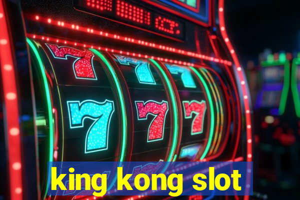 king kong slot