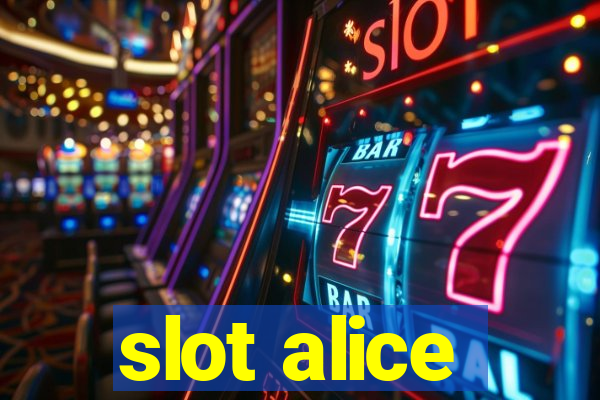 slot alice