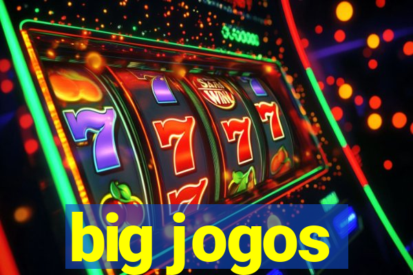 big jogos