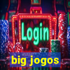 big jogos